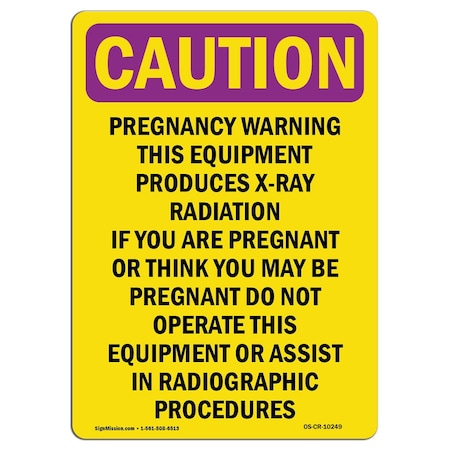 OSHA CAUTION RADIATION Sign, Pregnancy Warning This Equipment, 18in X 12in Decal